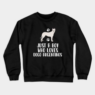 Just A Boy Who Loves Dogo Argentinos Crewneck Sweatshirt